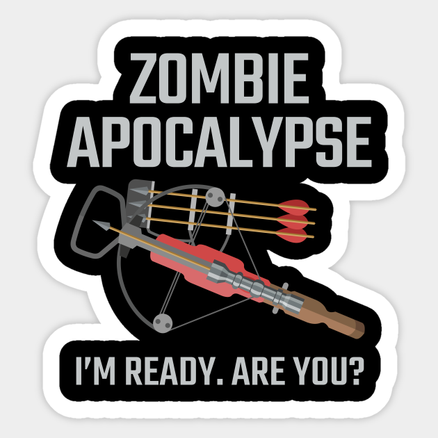 Crossbow Zombie Apocalypse Archery Crossbow Sticker TeePublic